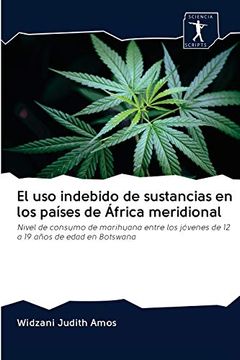 portada El uso Indebido de Sustancias en los Países de África Meridional: Nivel de Consumo de Marihuana Entre los Jóvenes de 12 a 19 Años de Edad en Botswana
