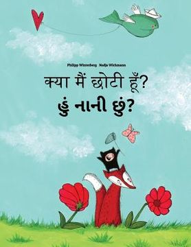 portada Kya maim choti hum? Hum nani chum?: Hindi-Gujarati: Children's Picture Book (Bilingual Edition) (en Hindi)