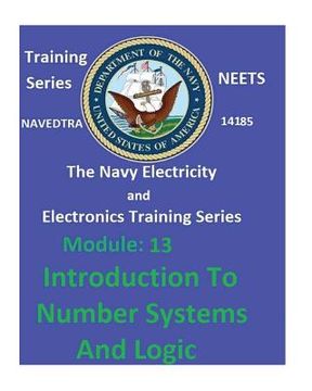 portada The Navy Electricity and Electronics Training Series: Module 13 Introduction To Number Systems And Logic (in English)