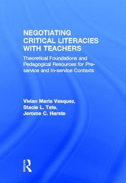 portada negotiating critical literacies with teachers: theoretical foundations and pedagogical resources for pre-service and in-service contexts
