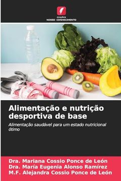portada Alimentação e Nutrição Desportiva de Base: Alimentação Saudável Para um Estado Nutricional Ótimo