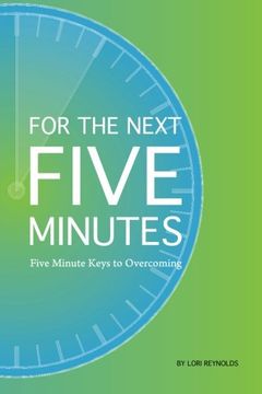 portada For the Next 5 Minutes: Five Minute Keys to Overcoming