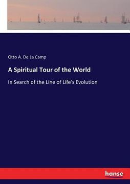 portada A Spiritual Tour of the World: In Search of the Line of Life's Evolution (en Inglés)