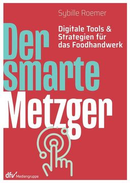portada Der Smarte Metzger: Digitale Tools & Strategien für das Foodhandwerk (en Alemán)