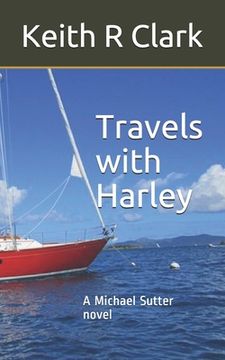 portada Travels with Harley: A Michael Sutter novel (en Inglés)