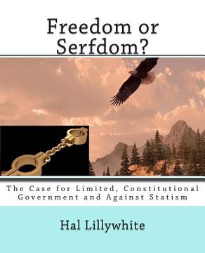 portada Freedom or Serfdom?: The Case for Limited, Constitutional Government and Against Statism (en Inglés)