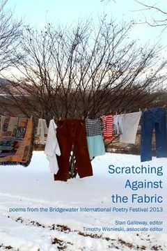 portada Scratching Against the Fabric: poems from the Bridgewater International Poetry Festival 2013 (en Inglés)