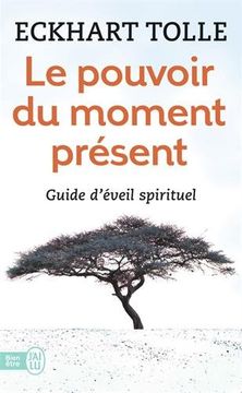 portada Le pouvoir du moment présent : Guide d'éveil spirituel (J'ai lu Bien-être) (en Francés)