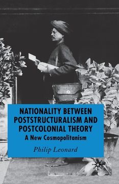 portada Nationality Between Poststructuralism and Postcolonial Theory: A New Cosmopolitanism (en Inglés)