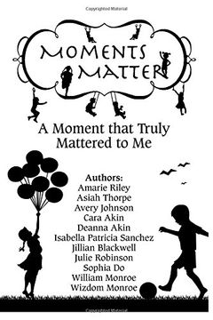 portada Moments Matter: A Moment That Truly Mattered to Me