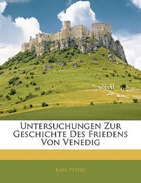 portada Untersuchungen Zur Geschichte Des Friedens Von Venedig (en Alemán)