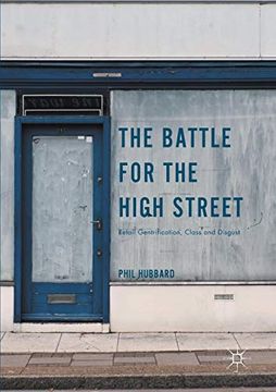 portada The Battle for the High Street: Retail Gentrification, Class and Disgust (en Inglés)