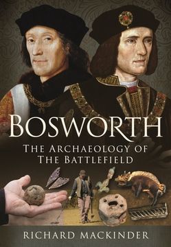 portada Bosworth: The Archaeology of the Battlefield (en Inglés)