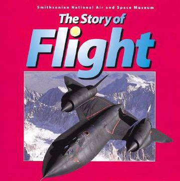portada The Story of Flight: From the Smithsonian National Air and Space Museum (in English)