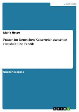 portada Frauen im Deutschen Kaiserreich Zwischen Haushalt und Fabrik (en Alemán)