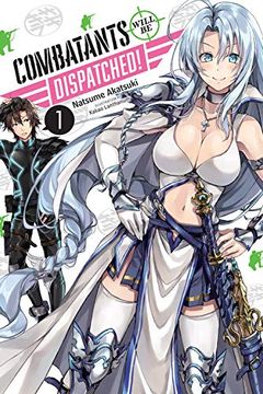 portada Combatants Will be Dispatched! , Vol. 1 (Light Novel) (Combatants Will be Dispatched! (Light Novel)) (en Inglés)