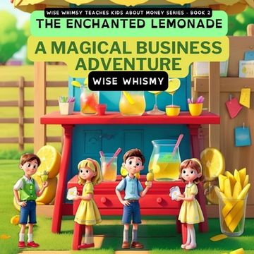 portada The Enchanted Lemonade: A Magical Business Adventure (en Inglés)