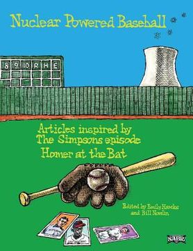 portada Nuclear Powered Baseball: Articles Inspired by The Simpsons episode "Homer At the Bat"