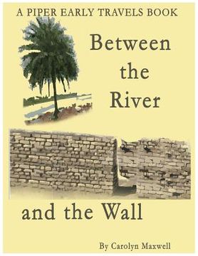 portada Between the River and the Wall (en Inglés)