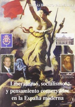 portada Liberalismo, socialismo y pensamiento conservador en la España moderna : fray Rafael de Vélez, vida y obra