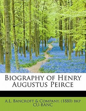 portada biography of henry augustus peirce (en Inglés)