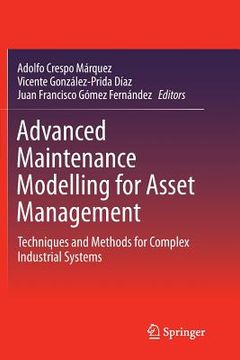 portada Advanced Maintenance Modelling for Asset Management: Techniques and Methods for Complex Industrial Systems (en Inglés)