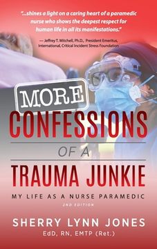 portada More Confessions of a Trauma Junkie: My Life as a Nurse Paramedic, 2nd Ed. (en Inglés)
