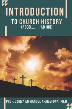 portada Introduction To Church History: ( Ad30 - Ad100 ) (en Inglés)