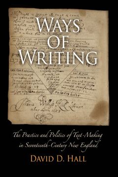 portada Ways of Writing: The Practice and Politics of Text-Making in Seventeenth-Century new England (Material Texts) 