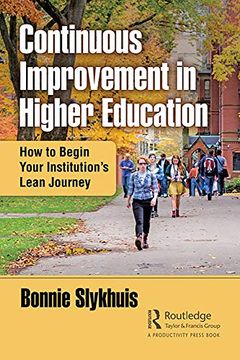 portada Continuous Improvement in Higher Education: How to Begin Your Institution`S Lean Journey: How to Begin Your Institution s Lean Journey 