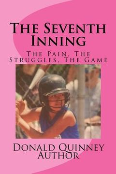portada The Seventh Inning: The Shame, The Pain, The Game (en Inglés)