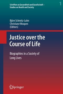 portada Justice Over the Course of Life: Biographies in a Society of Long Lives (in English)