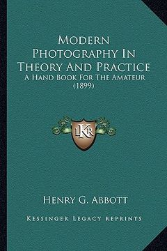 portada modern photography in theory and practice: a hand book for the amateur (1899) (en Inglés)