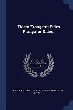 portada Fidem Frangenti Fides Frangatur Eidem (en Inglés)