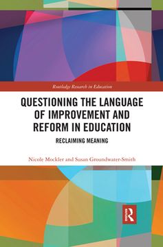 portada Questioning the Language of Improvement and Reform in Education: Reclaiming Meaning (Routledge Research in Education) 