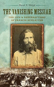 portada The Vanishing Messiah: The Life and Resurrections of Francis Schlatter (en Inglés)