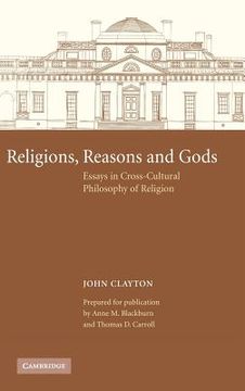 portada Religions, Reasons and Gods Hardback: Essays in Cross-Cultural Philosophy of Religion (Cambridge Studies in Religious Traditions) (in English)