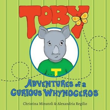 portada Toby, Adventures of a Curious Whynoceros (en Inglés)