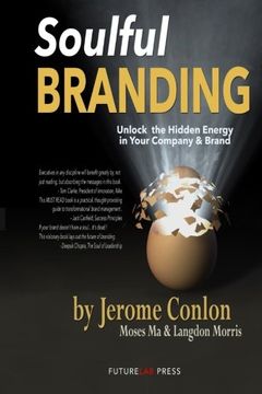 portada Soulful Branding: Unlock the Hidden Energy in Your Company & Brand (en Inglés)