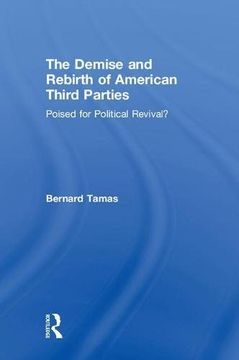 portada The Demise and Rebirth of American Third Parties: Poised for Political Revival? (en Inglés)