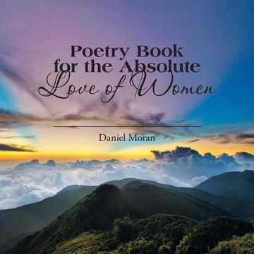 portada Poetry Book for the Absolute Love of Women (in English)
