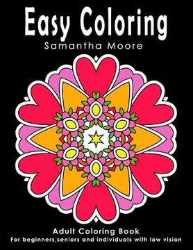 portada Easy Coloring: Adult Coloring Book for beginners, seniors and individuals with low vision
