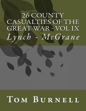 portada 26 County Casualties of the Great War Volume IX: Lynch - McGrane (en Inglés)
