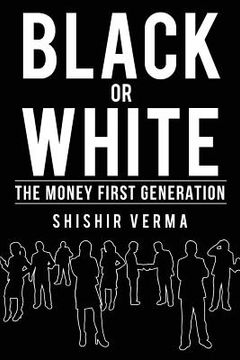 portada Black or White: The Money First Generation (en Inglés)