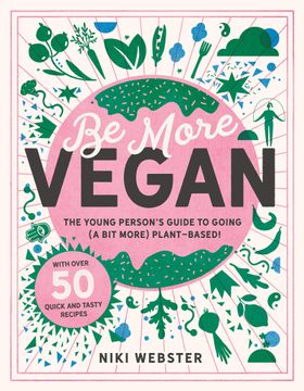 portada Be More Vegan: The Young Person'S Guide to a Plant-Based Lifestyle (en Inglés)