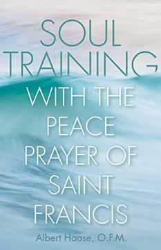 portada Soul Training With the Peace Prayer of Saint Francis (en Inglés)