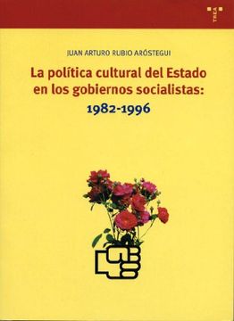 portada La política cultural del Estado en los gobiernos socialistas: 1982-1996