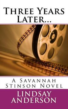 portada Three Years Later...: A Savannah Stinson Novel (en Inglés)