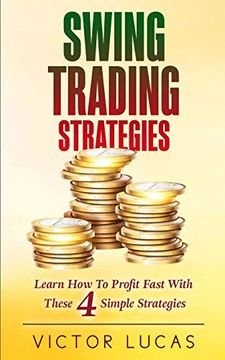 portada Swing Trading Strategies: Learn how to Profit Fast With These 4 Simple Strategies (en Inglés)