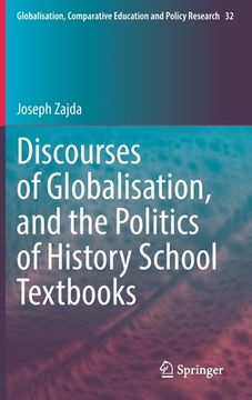 portada Discourses of Globalisation, and the Politics of History School Textbooks (in English)